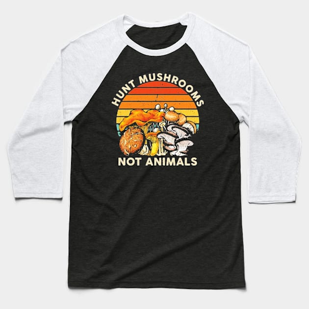 Hunt Mushrooms Not Animals Baseball T-Shirt by wirajayakusuma